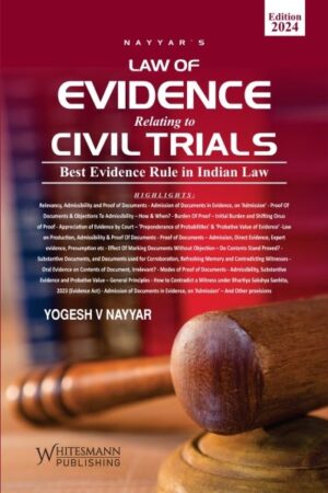 Law of Evidence Relating to Civil Trials by Yogesh V Nayyar Edition: 1st Edition, 2024