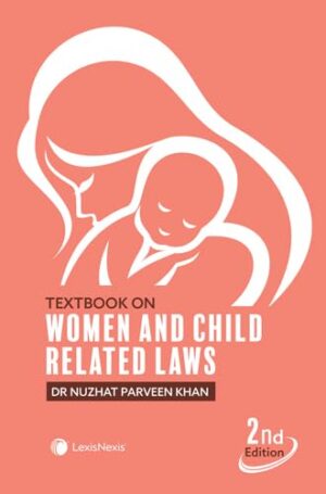 Textbook on Women & Child Related Laws, 2nd Edition 2025 - Dr Nuzhat Parveen Khan